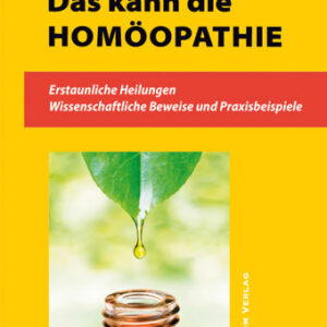 Erstaunliche Heilungen und wissenschaftliche Beweise zur Homöopathie,